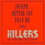 The Killers Feat. Elton John, Neil Tennant: Joseph, Better You than Me (2008)