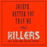 Primary photo for The Killers Feat. Elton John, Neil Tennant: Joseph, Better You than Me