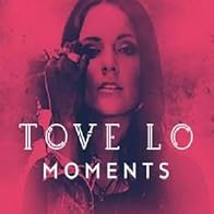 Primary photo for Tove Lo: Moments