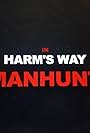 In Harm's Way: Manhunt (2011)