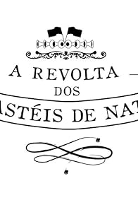 Primary photo for A Revolta dos Pastéis de Nata