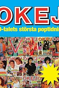 Primary photo for Okej - 80-talets största poptidning