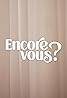 Encore vous? (TV Series 2022– ) Poster