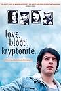 Love. Blood. Kryptonite. (2008)