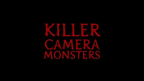 Watch Killer Camera Monsters [Trailer]