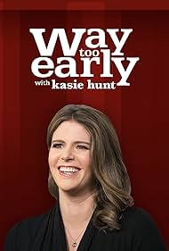 Kasie Hunt in Way Too Early with Kasie Hunt (2009)