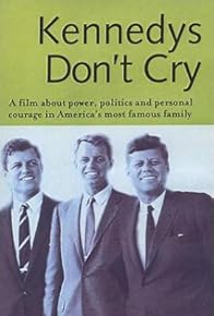 Primary photo for Kennedys Don't Cry