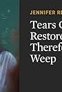 Tears Cannot Restore Her: Therefore, I Weep (2011)