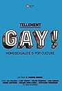 Tellement Gay! Homosexualité et pop culture (2015)