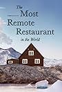 The Most Remote Restaurant in the World (2023)