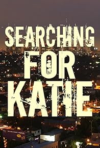 Primary photo for Searching for Katie