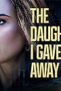 The Daughter I Gave Away (2024)