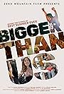 Bigger Than Us (2021)