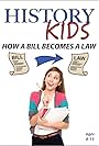 History Kids: How a Bill Becomes a Law (2016)