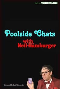 Primary photo for Poolside Chats with Neil Hamburger