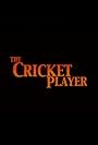 The Cricket Player (2002)