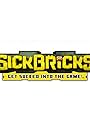 Sick Bricks (2015)