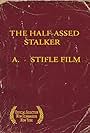 The Half-Assed Stalker (2010)