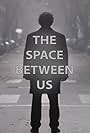 The Space Between Us (2013)