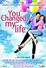 You Changed My Life (2009) Poster