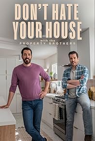 Primary photo for Don't Hate Your House with the Property Brothers