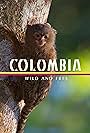 Colombia - Wild and Free (2022)