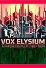 Paperless Pulp: Vox Elysium (2023)