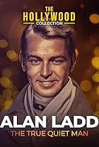 The Hollywood Collection: Alan Ladd: The True Quiet Man (1999)