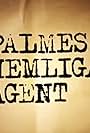 Palmes hemliga agent (2015)