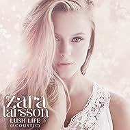 Zara Larsson: Lush Life (2015)