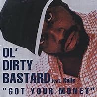 Primary photo for Ol' Dirty Bastard Feat. Kelis: Got Your Money