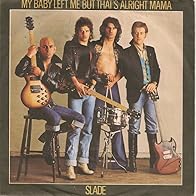 Primary photo for Slade: My Baby Left Me/That's Alright Mama