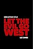 Let the Evil Go West Poster