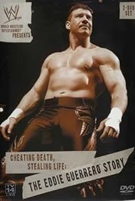 Primary photo for Cheating Death, Stealing Life: The Eddie Guerrero Story