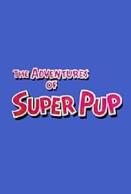 The Adventures of Superpup (1958)