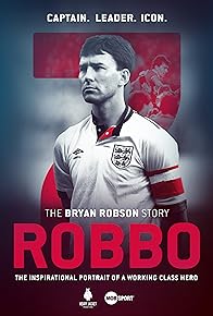 Primary photo for Robbo: The Bryan Robson Story