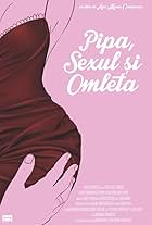 Pipa, sexul si omleta