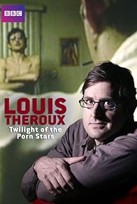 Primary photo for Louis Theroux: Twilight of the Porn Stars