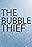 The Bubble Thief