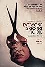 Everyone Is Going to Die (2024)