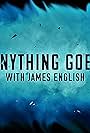 Anything Goes with James English (2018)