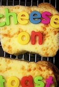 Primary photo for Cheese on Toast