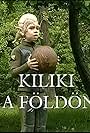 Bence Penke in Kiliki a Földön (2004)