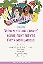 Frizz Pop Presents: Women Aren't Funny, They're F*%king Hilarious! (2019)