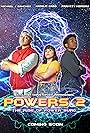 Natalie Cabo, Frantzy Moreau, and Michael J. Sanchez in Powers 2: The Rise of Power Surg (2020)