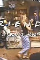 Friends: The Stuff You've Never Seen