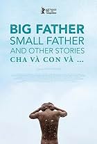 Big Father, Small Father and Other Stories (2015)