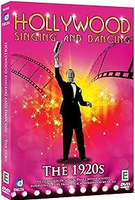 Primary photo for Hollywood Singing and Dancing: A Musical History - The 1920s: The Dawn of the Hollywood Musical