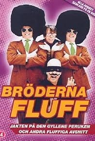 Primary photo for Bröderna Fluff