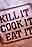 Kill It, Cook It, Eat It